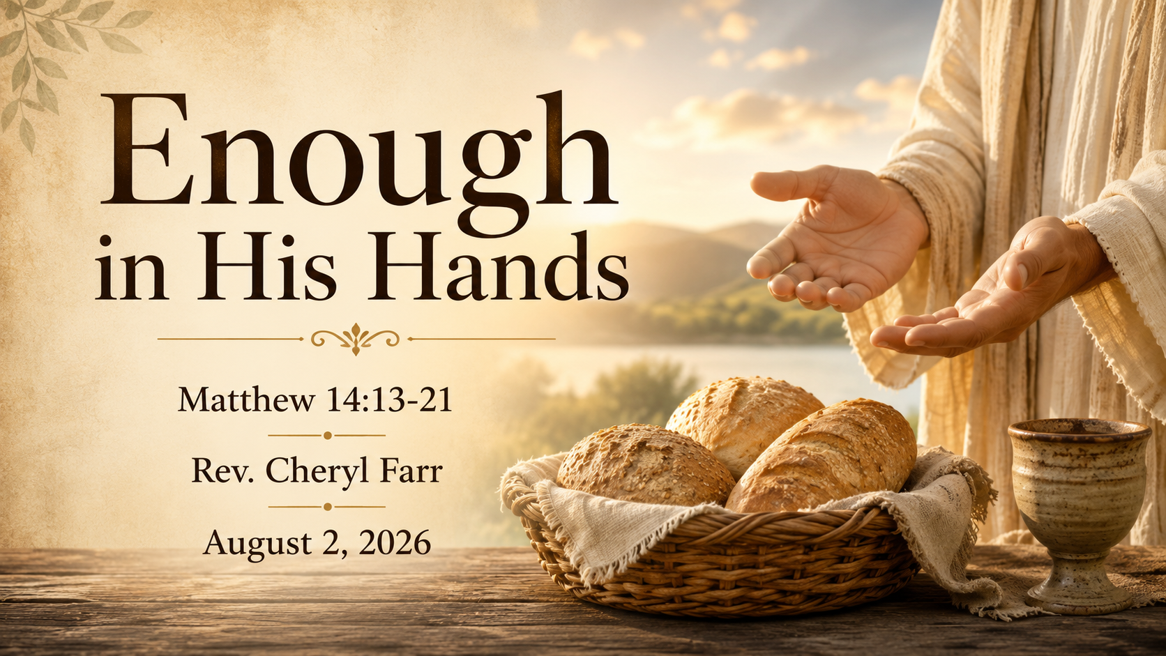 Enough in His Hands title image with the open hands of Jesus above a basket of bread and a Communion cup in warm golden light.