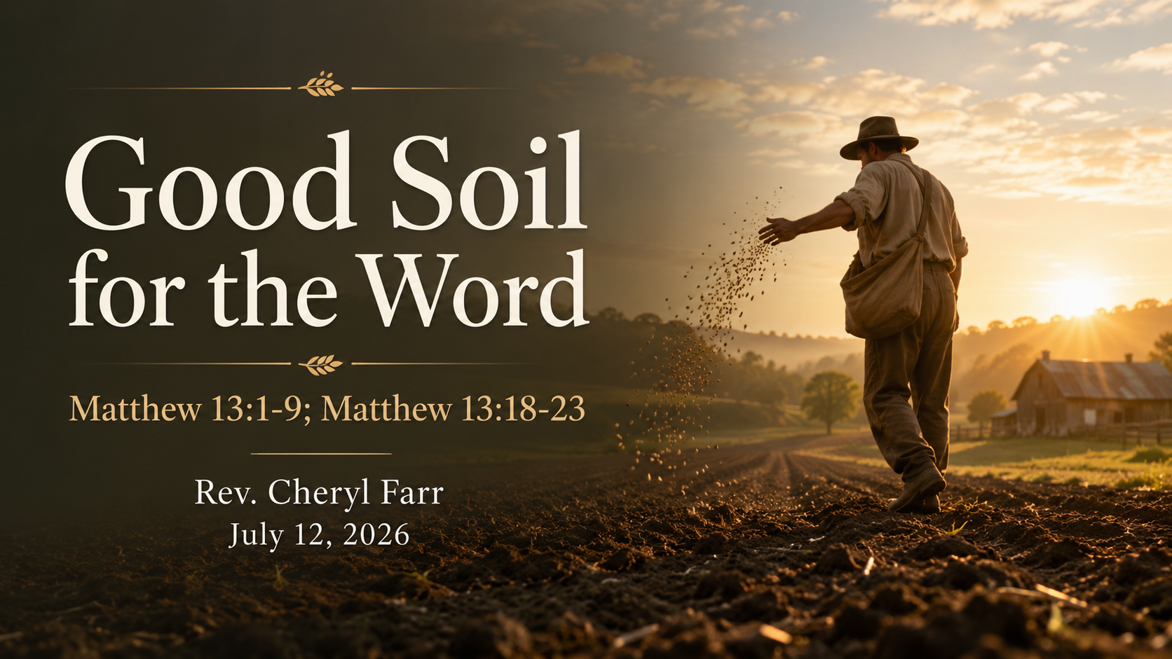 Good Soil for the Word title image showing a sower scattering seed across rich soil at sunrise, representing Matthew 13 and hearts open to God’s Word.
