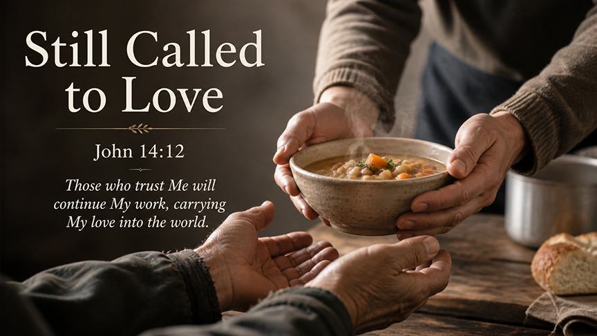 Still Called to Love, a wide 16:9 photo-realistic image of two hands gently offering a warm meal to someone in need, with soft natural light and a feeling of quiet compassion.